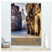 Die wunderschöne Stadt Dresden (hochwertiger Premium Wandkalender 2025 DIN A2 hoch), Kunstdruck in Hochglanz - Dirk Meutzner