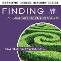 Finding a Solution to Any Problem: The Hypnotic Guided Imagery Series - Gale Glassner Twersky