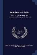 Folk-Lore and Fable: Æsop, Grimm, Andersen, With Introductions, Notes and Illustrations - Hans Christian Andersen, Wilhelm Grimm, Jacob Grimm