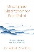 Mindfulness Meditation for Pain Relief - Jon Kabat-Zinn