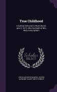 True Childhood - Cyrus Augustus Bartol, Lester Raymond Talbot, West Church