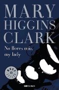 No llores más, mi lady - Mary Higgins Clark
