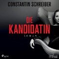 Die Kandidatin - Constantin Schreiber