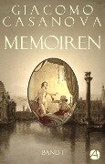 Memoiren: Geschichte meines Lebens. Band 1 - Giacomo Casanova