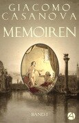 Memoiren: Geschichte meines Lebens. Band 1 - Giacomo Casanova