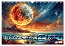 Der Zauber fremder Welten (Wandkalender 2025 DIN A3 quer), CALVENDO Monatskalender - Werner Braun