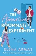 The American Roommate Experiment - Elena Armas