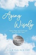 Aging Wisely - Viola B. Mecke Ph. D. ABPP