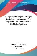 El Ingenioso Hidalgo Don Quijote Da La Mancha Compuesto Por Miguel De Cervantes Saavedra, Part 1, IV Bandchen (1894) - Miguel De Cervantes Saavedra