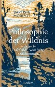 Cover-Bild zum Titel 'Philosophie der Wildnis oder Die Kunst, vom Weg abzukommen' von 'Baptiste Morizot'
