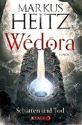 Wédora - Schatten und Tod - Markus Heitz