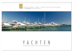 Emotionale Momente: Yachten - eleganter Luxus auf den Weltmeeren (Wandkalender 2025 DIN A3 quer), CALVENDO Monatskalender - Ingo Gerlach