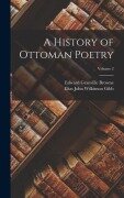 Cover-Bild zum Titel 'A History of Ottoman Poetry; Volume 2' von 'Edward Granville Browne, Elias John Wilkinson Gibb'