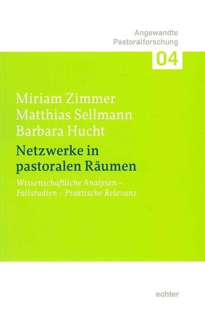 Netzwerke in pastoralen Räumen - Miriam Zimmer, Matthias Sellmann, Barbara Hucht