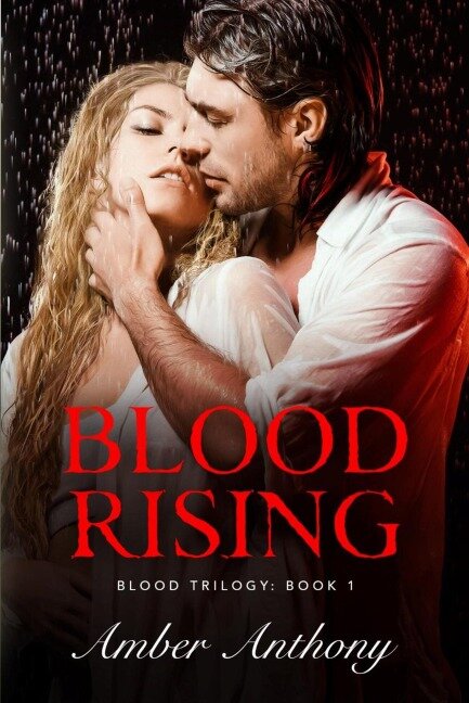 Blood Rising, The Blood Series #2 (Amber Anthony's Blood Series, #2) - Amber Anthony