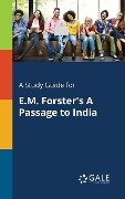 A Study Guide for E.M. Forster's A Passage to India - Cengage Learning Gale