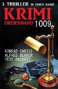 Krimi Dreierband 1009 - Konrad Carisi, Pete Hackett, Alfred Bekker