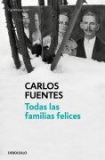 Cover-Bild zum Titel 'Todas las familias felices' von 'Carlos Fuentes'