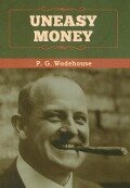 Cover-Bild zum Titel 'Uneasy Money' von 'P. G. Wodehouse'