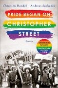Pride began on Christopher Street - Christian Handel, Andreas Suchanek