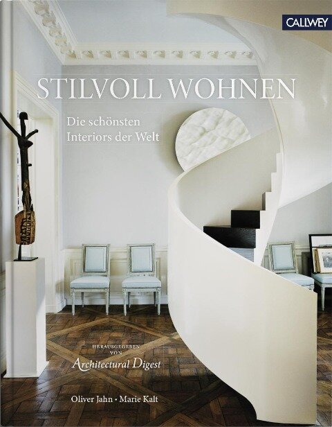 Stilvoll Wohnen - Anna Wintour, Marie Kalt, Oliver Jahn