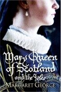 Mary Queen Of Scotland And The Isles - Margaret George