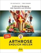 Cover-Bild zum Titel 'Arthrose endlich heilen' von 'Wolfgang Feil, Tobias Homburg'