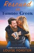 Rescued in Tumble Creek - Louise Forster