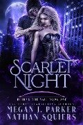 Scarlet Night (Behind the Vail, #1) - Megan J. Parker, Nathan Squiers