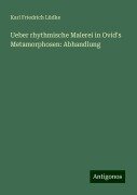 Ueber rhythmische Malerei in Ovid's Metamorphosen: Abhandlung - Karl Friedrich Lüdke