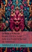 La Bella e la Bestia / Beauty and the Beast - Gabrielle-Suzanne Barbot De Villeneuve, Tranzlaty
