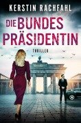Die Bundespräsidentin - Kerstin Rachfahl