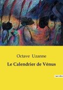 Cover-Bild zum Titel 'Le Calendrier de Vénus' von 'Octave Uzanne'