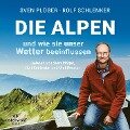Die Alpen und wie sie unser Wetter beeinflussen - Sven Plöger, Rolf Schlenker