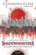Cover-Bild zum Titel 'Il libro bianco perduto. Shadowhunters. The eldest curses' von 'Cassandra Clare, Wesley Chu'
