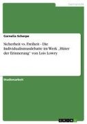 Cover-Bild zum Titel 'Sicherheit vs. Freiheit - Die Individualismusdebatte im Werk "Hüter der Erinnerung" von Lois Lowry' von 'Cornelia Scherpe'