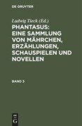 Cover-Bild zum Titel 'Phantasus: Eine Sammlung von Mährchen, Erzählungen, Schauspielen und Novellen' von ''