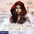 The other side of the sky. Die Göttin und der Prinz [Band 1 (Ungekürzt)] - Amie Kaufman, Meagan Spooner