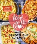 food with love - 33 köstliche Aufläufe - Manuela Herzfeld, Joelle Herzfeld