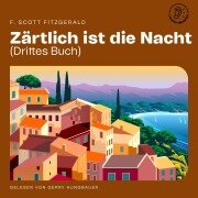 Cover-Bild zum Titel 'Zärtlich ist die Nacht (Drittes Buch)' von 'F. Scott Fitzgerald'