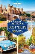 Lonely Planet Great Britain's Best Trips - Belinda Dixon