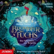 Brombeerfuchs. Das Geheimnis von Weltende [Band 1 (Ungekürzt)] - Kathrin Tordasi