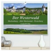 Der Westerwald (hochwertiger Premium Wandkalender 2026 DIN A2 quer), Kunstdruck in Hochglanz - Ursula Di Chito
