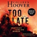 Too Late ¿ Wenn Nein sagen zur tödlichen Gefahr wird - Colleen Hoover