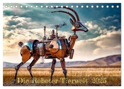 Die Roboter-Tierwelt (Tischkalender 2025 DIN A5 quer), CALVENDO Monatskalender - Werner Braun