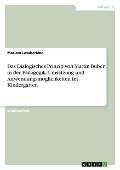 Das Dialogisches Prinzip von Martin Buber in der Pädagogik. Umsetzung und Anwendungsmöglichkeiten im Kindergarten - Mariam Losaberidze