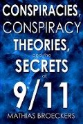 Conspiracies, Conspiracy Theories, and the Secrets of 9/11 - Mathias Broeckers