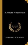 Q. Horatius Flaccus, Part 1 - Horace, Richard Heinze, Adolf Kiessling