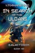 In Search of the Uldans (Galactogon Book #2): LitRPG Series - Vasily Mahanenko