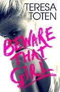 Beware that Girl - Teresa Toten